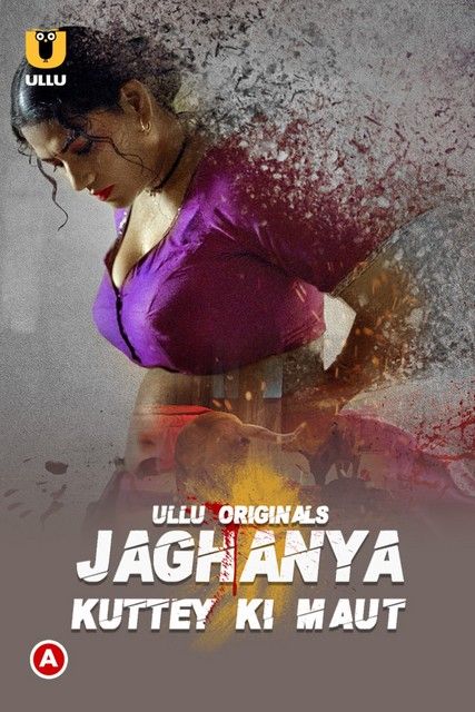 [18+] Jaghanya (Kuttey ki Maut) 2022 Hindi Ullu Complete HDRip download full movie